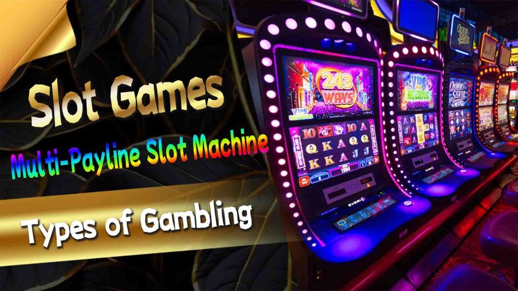 Types of Gambling Slot Games