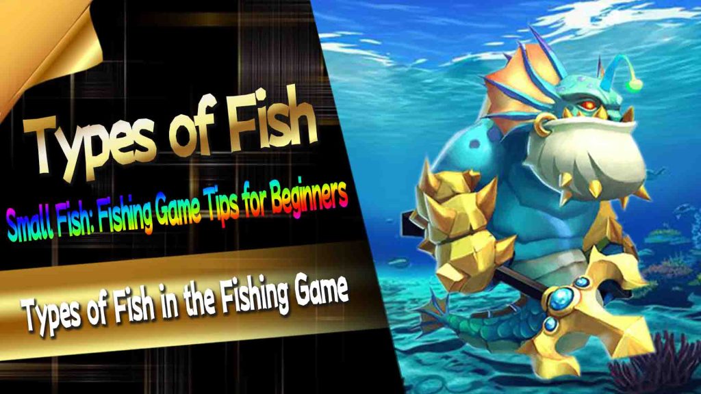 Types of Fish in the Fishing Game