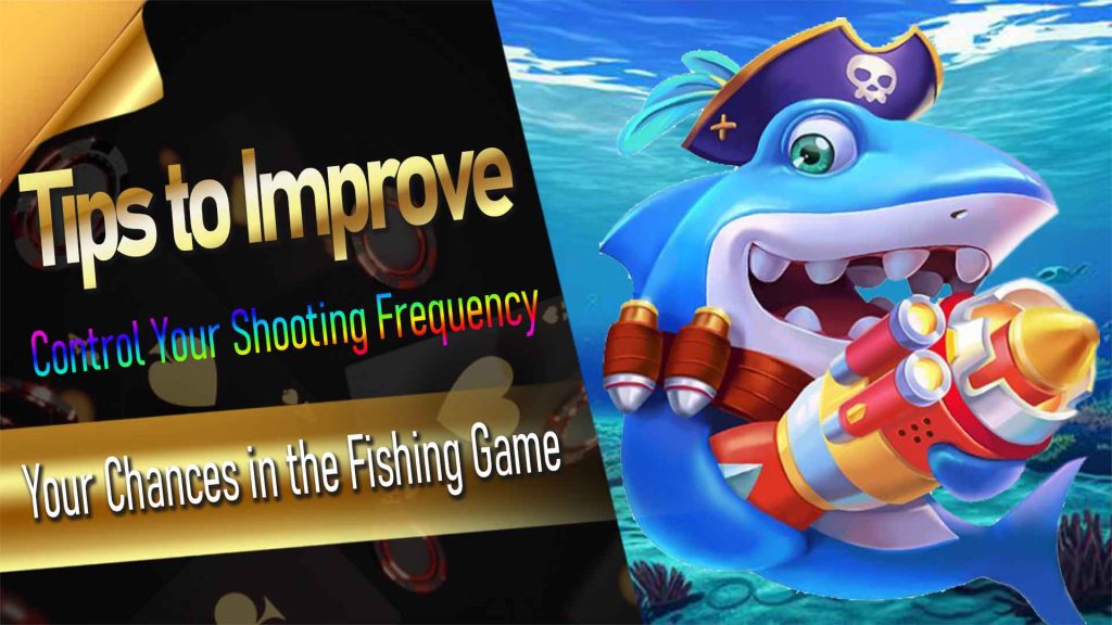 Tips to Improve Your Chances in the Fishing Game