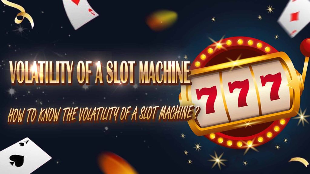 How to Know the Volatility of a Slot Machine